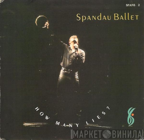 Spandau Ballet - How Many Lies ?