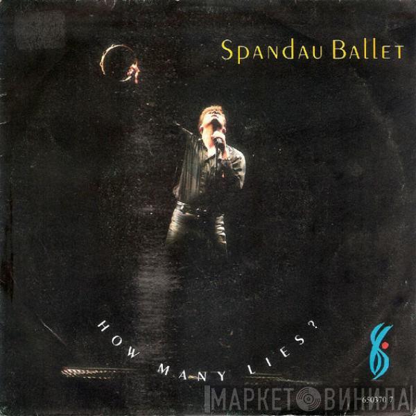 Spandau Ballet - How Many Lies?