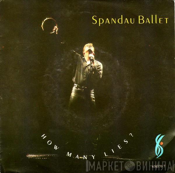 Spandau Ballet - How Many Lies?