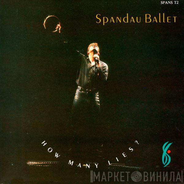 Spandau Ballet - How Many Lies?