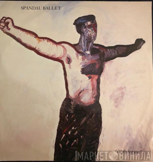  Spandau Ballet  - I'll Fly For You