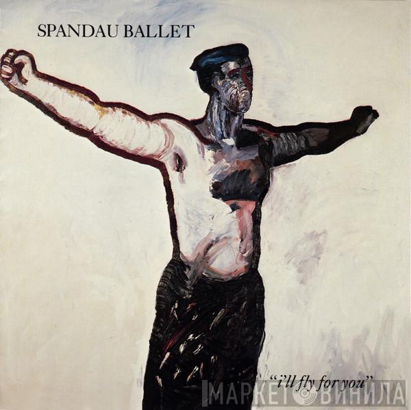 Spandau Ballet - I'll Fly For You