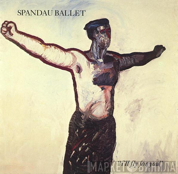  Spandau Ballet  - I'll Fly For You