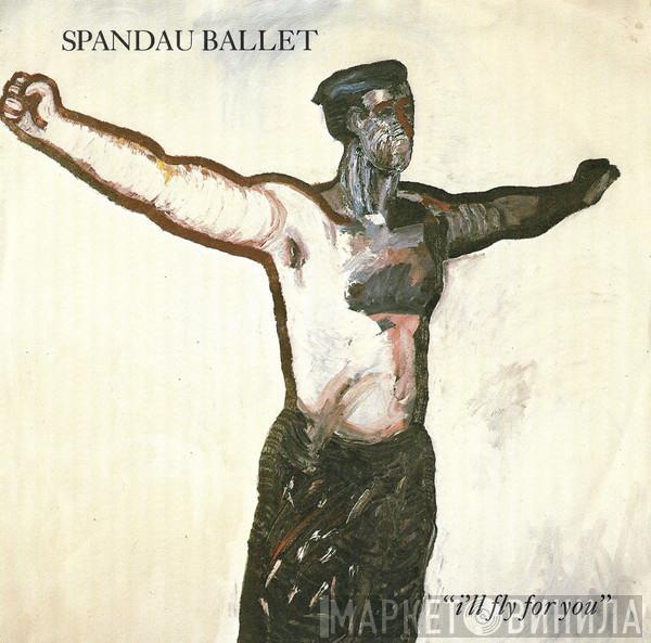 Spandau Ballet - I'll Fly For You