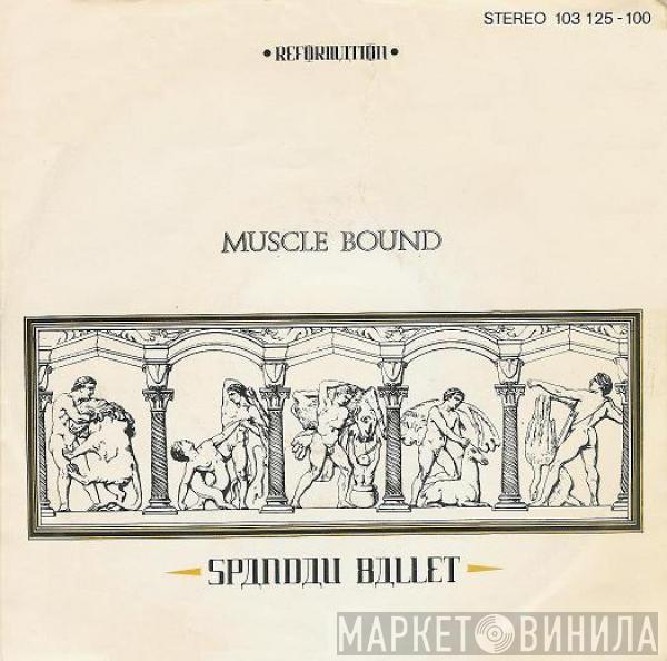 Spandau Ballet - Muscle Bound