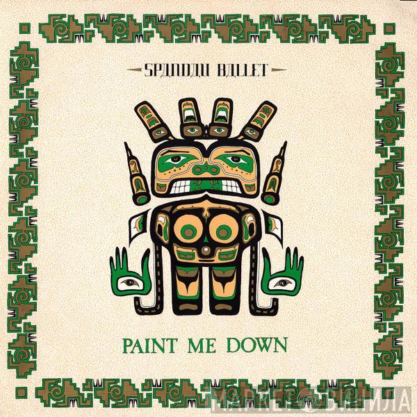 Spandau Ballet - Paint Me Down