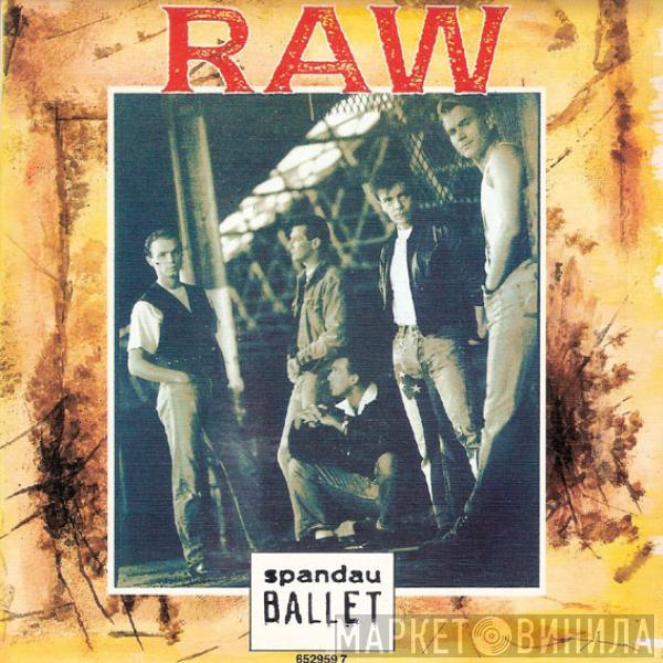 Spandau Ballet - Raw