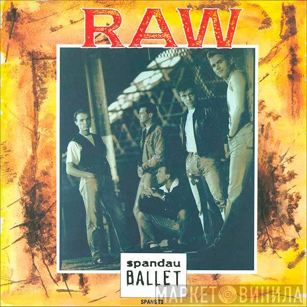 Spandau Ballet - Raw