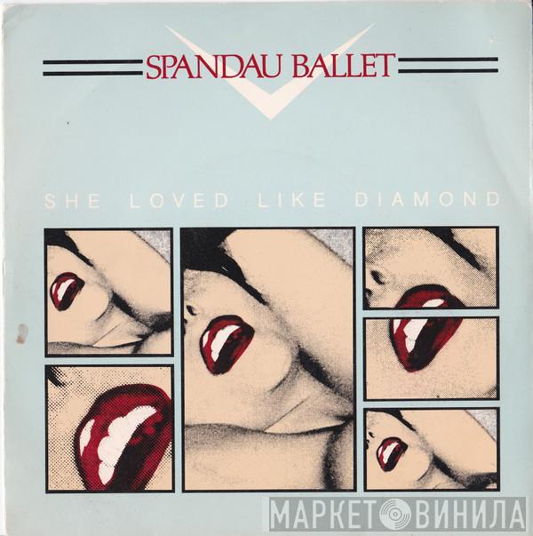  Spandau Ballet  - She Loved Like Diamond