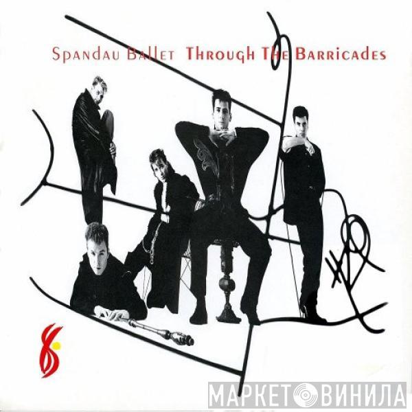  Spandau Ballet  - Through The Barricades