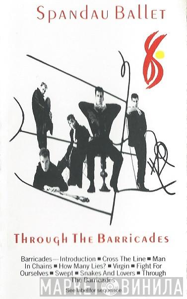  Spandau Ballet  - Through The Barricades