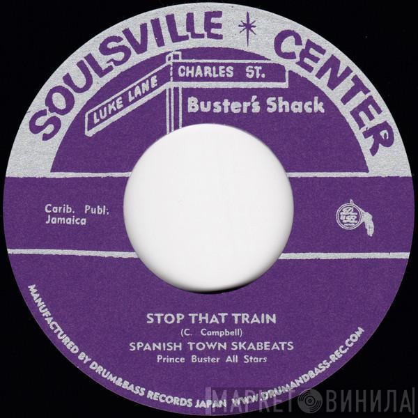 Spanish Town Skabeats, Prince Buster's All Stars - Stop That Train / Dark Destroyer