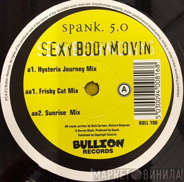 Spank 5.0 - Sexy Body Movin