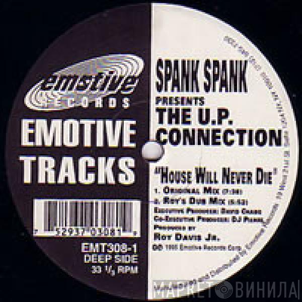 Spank Spank, The U.P. Connection - House Will Never Die