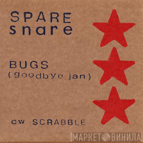 Spare Snare - Bugs (Goodbye Jan)