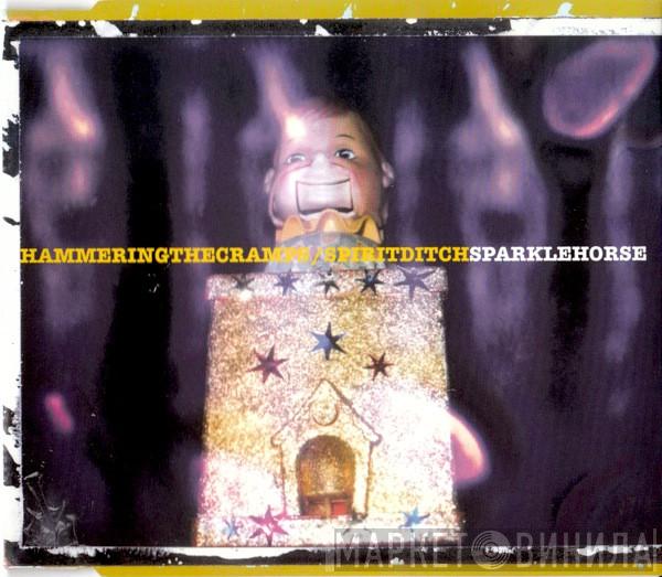 Sparklehorse - Hammering The Cramps / Spirit Ditch