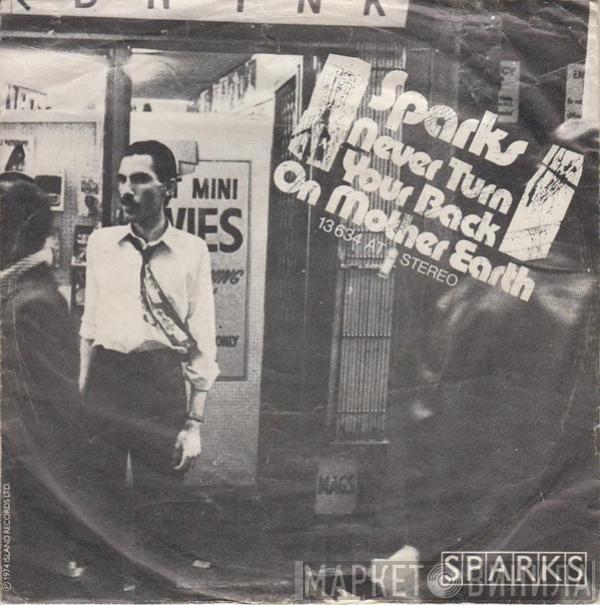 Sparks - Never Turn Your Back On Mother Earth