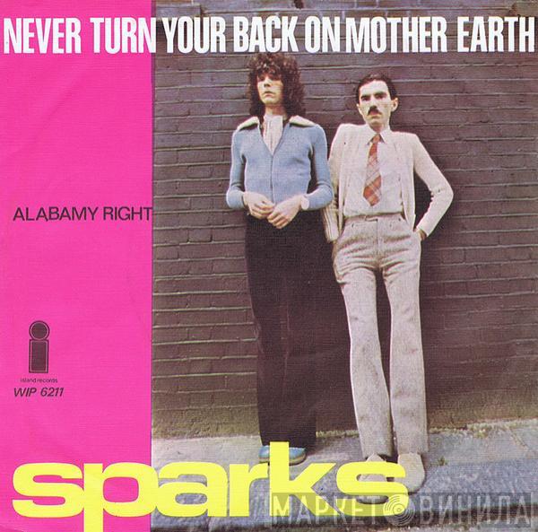  Sparks  - Never Turn Your Back On Mother Earth