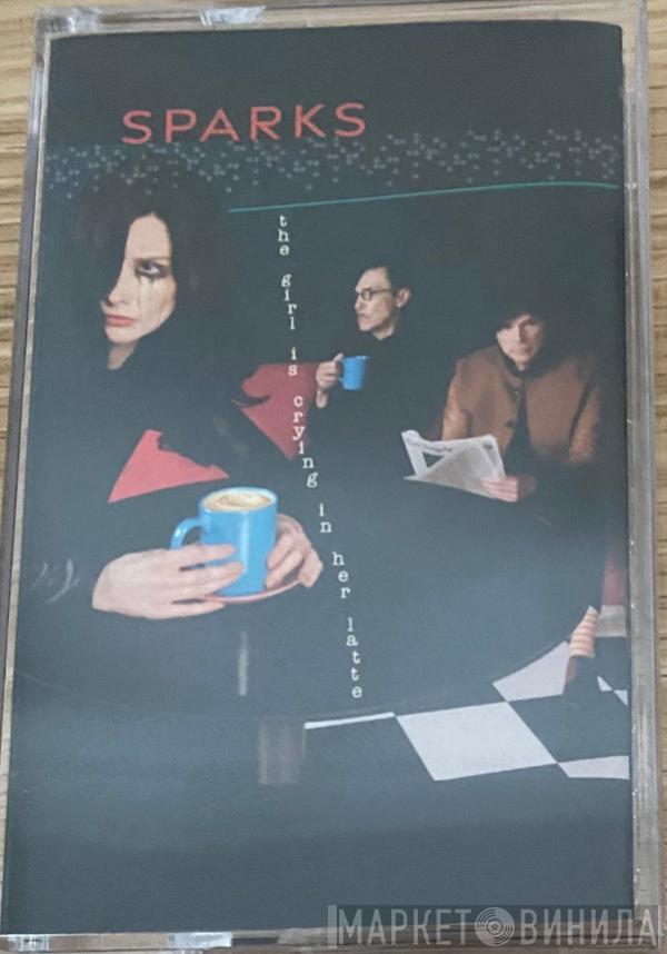  Sparks  - The Girl Is Crying In Her Latte
