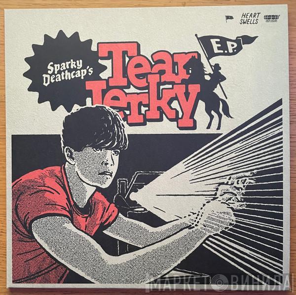 Sparky Deathcap - Tear Jerky EP