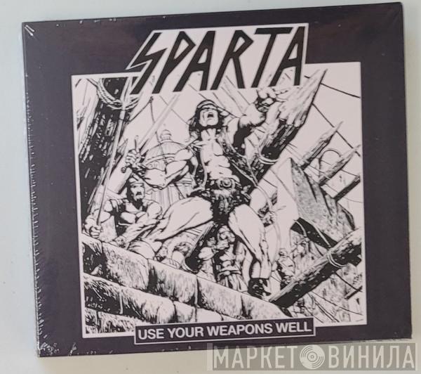 Sparta   - Use Your Weapons Well