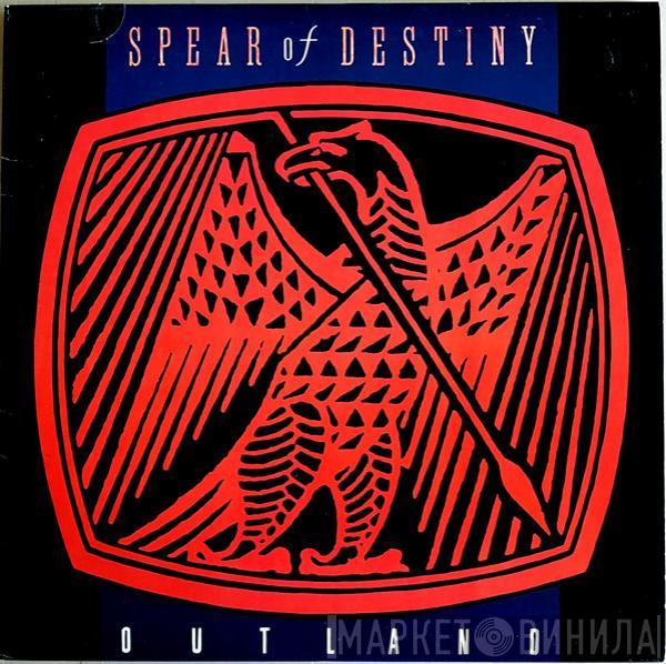 Spear Of Destiny - Outland