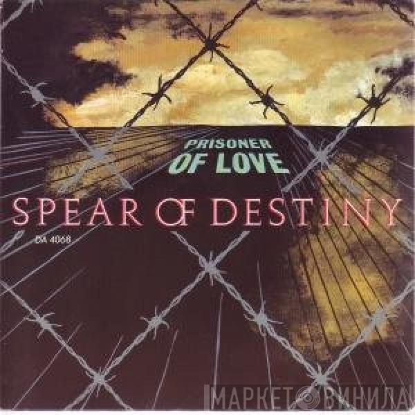 Spear Of Destiny - Prisoner Of Love