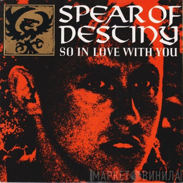 Spear Of Destiny - So In Love With You