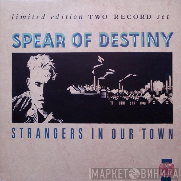  Spear Of Destiny  - Strangers In Our Town