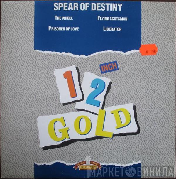 Spear Of Destiny - The Wheel / Flying Scotsman / Prisoner Of Love / Liberator