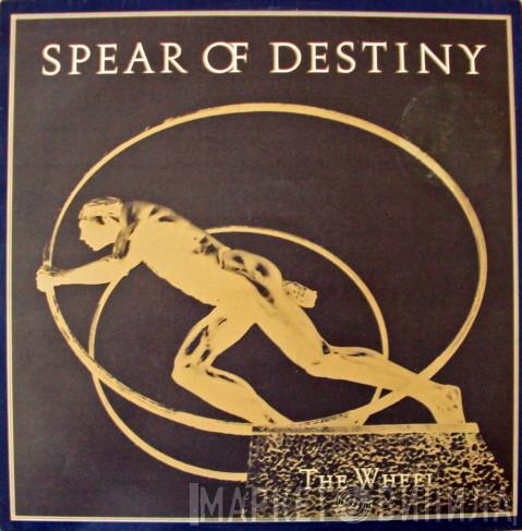 Spear Of Destiny - The Wheel