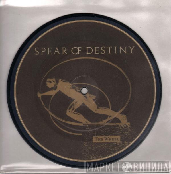 Spear Of Destiny - The Wheel
