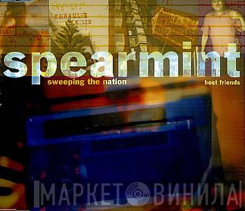 Spearmint  - Sweeping The Nation / Best Friends