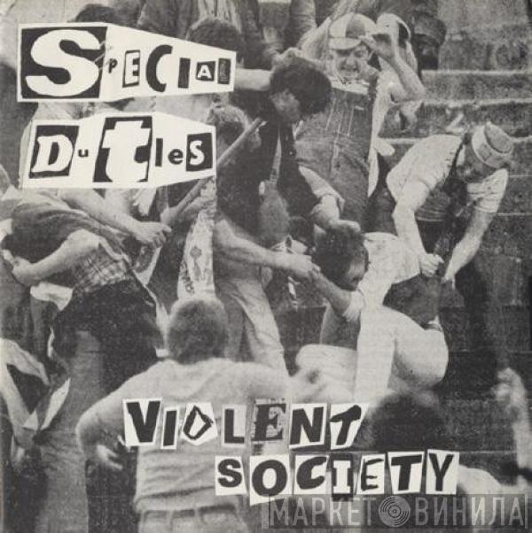 Special Duties - Violent Society
