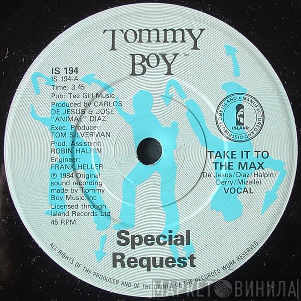 Special Request  - Take It To The Max