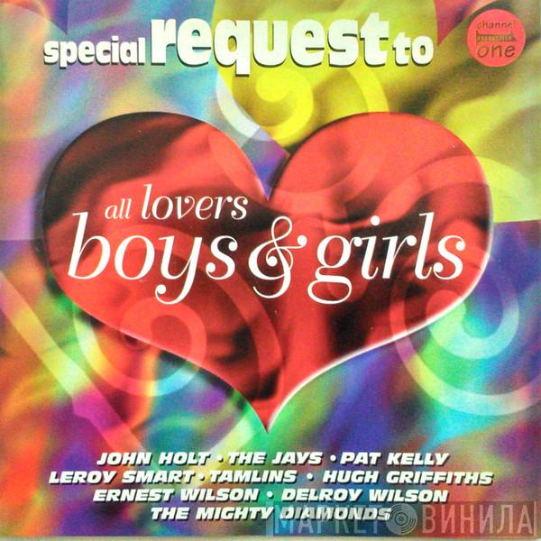  - Special Request To All Lovers Boys & Girls