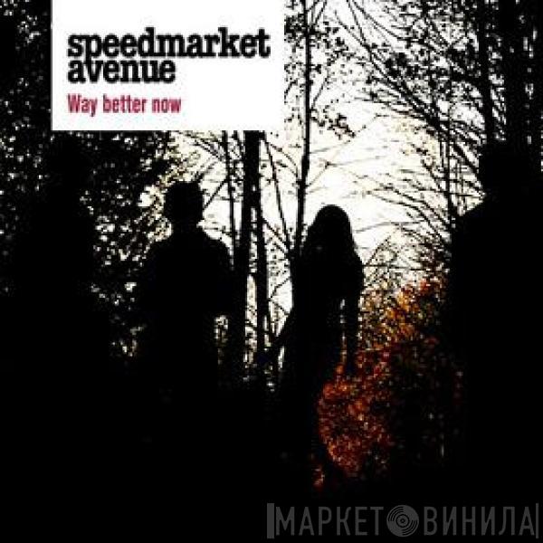 Speedmarket Avenue - Way Better Now