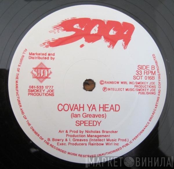 Speedy  - None Ah Dat / Covah Ya Head