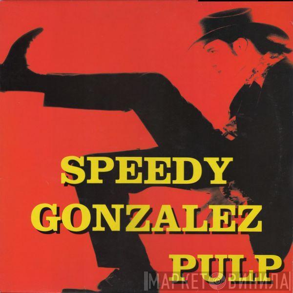 Speedy Gonzales - Pulp