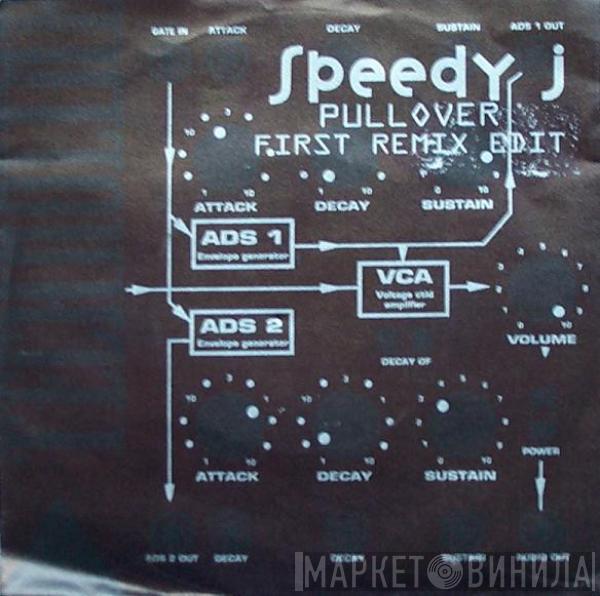  Speedy J  - Pullover (First Remix Edit)