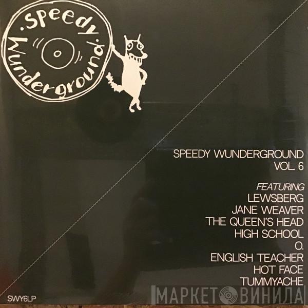  - Speedy Wunderground Vol. 6