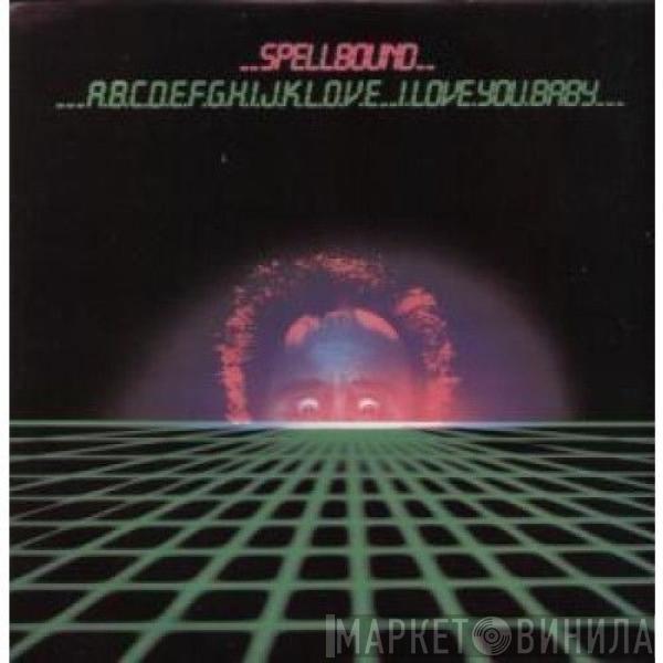 Spellbound  - ABCDEFGHIJKL.O.V.E., I Love You, Baby