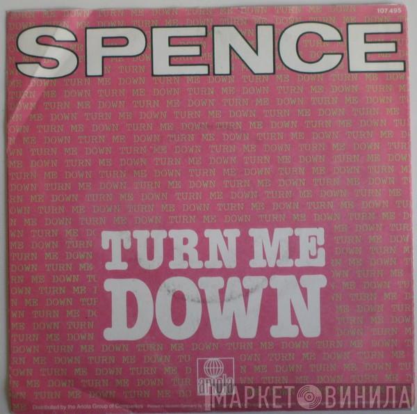 Spence - Turn Me Down