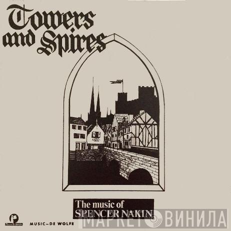 Spencer Nakin - Towers And Spires