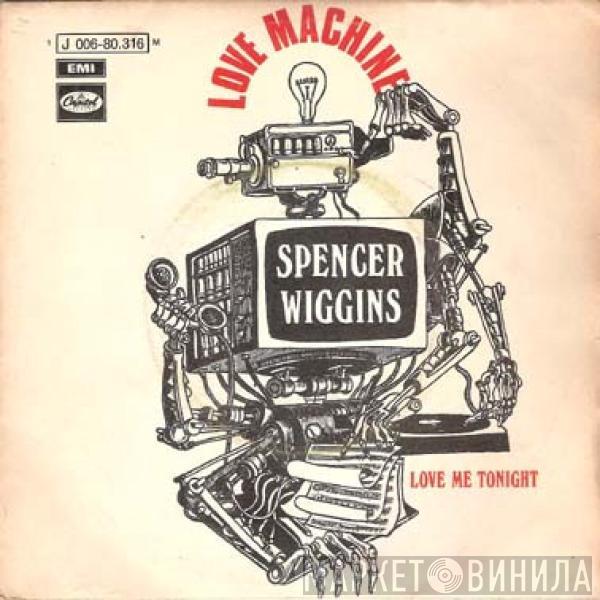 Spencer Wiggins - Love Machine