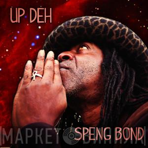 Speng Bond - Up Deh