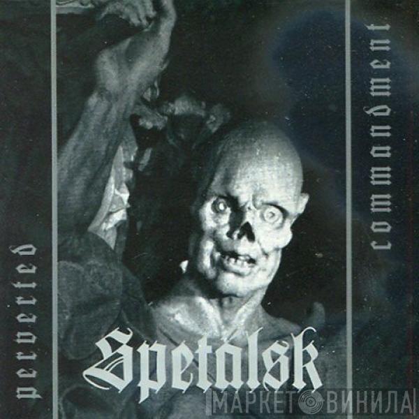 Spetälsk - Perverted Commandment