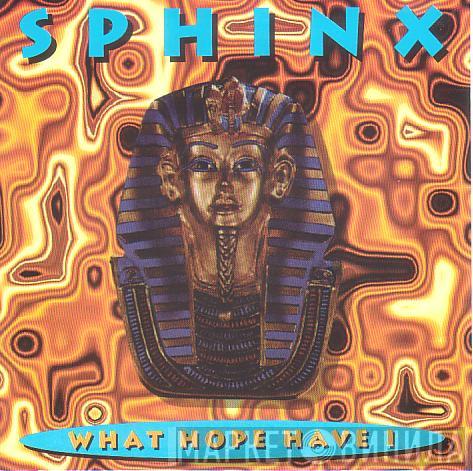  Sphinx  - What Hope Have I