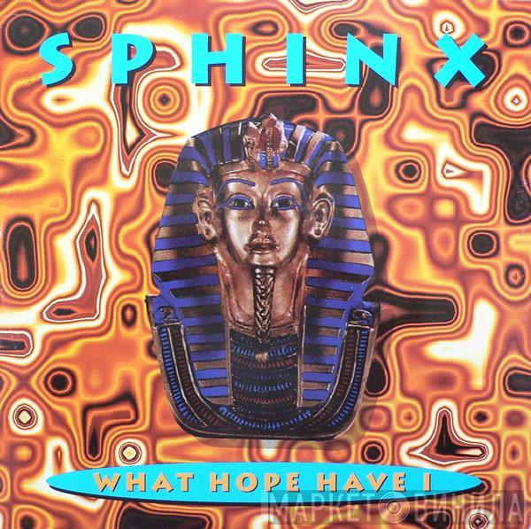  Sphinx  - What Hope Have I