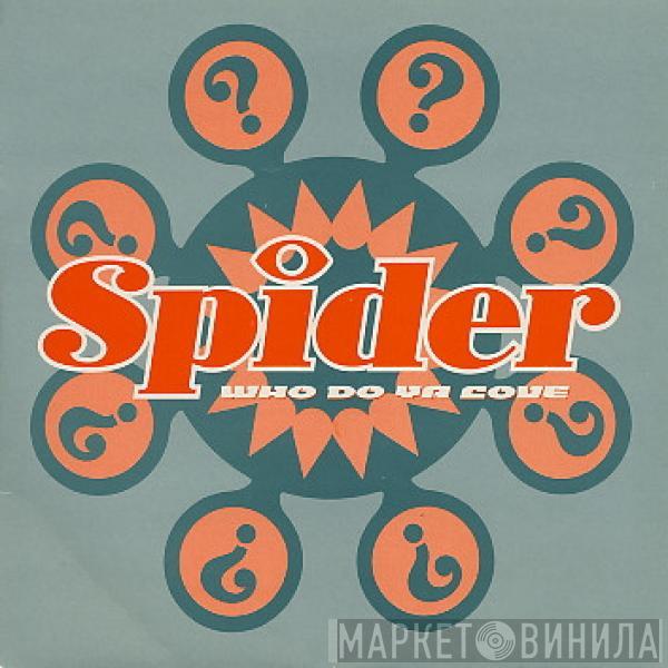 Spider  - Who Do Ya Love